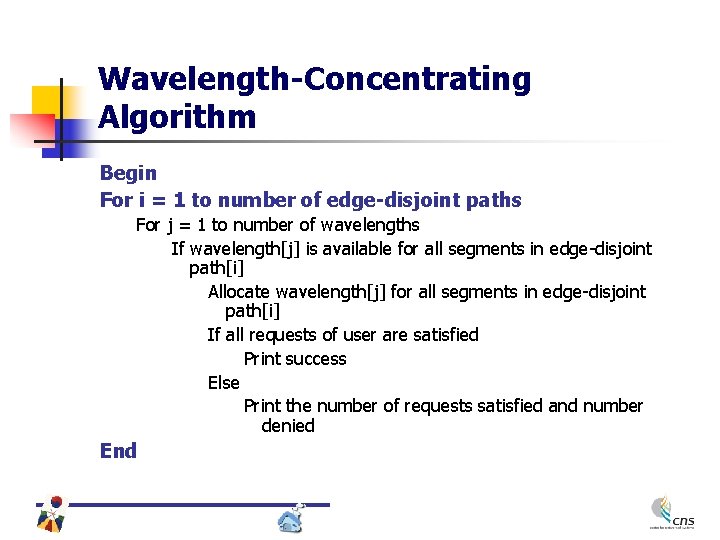 Wavelength-Concentrating Algorithm Begin For i = 1 to number of edge-disjoint paths For j