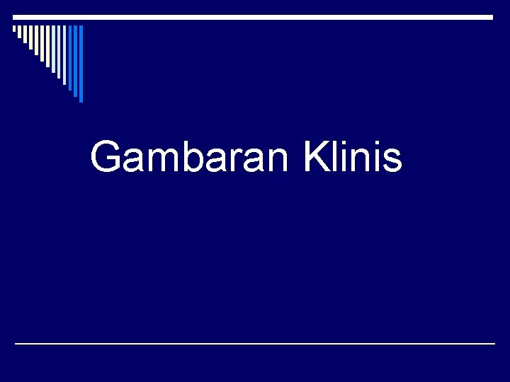 Gambaran Klinis 