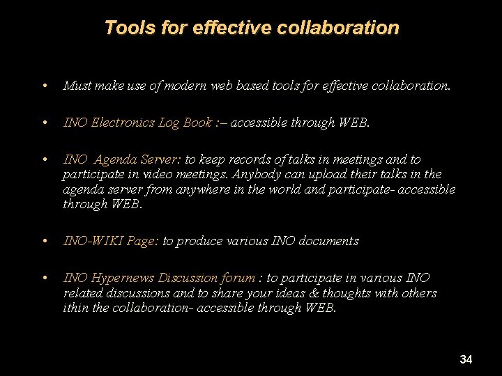 Tools for effective collaboration • Must make use of modern web based tools for