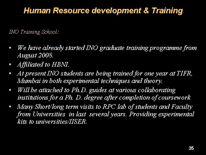 Human Resource development & Training INO Training School: • We have already started INO