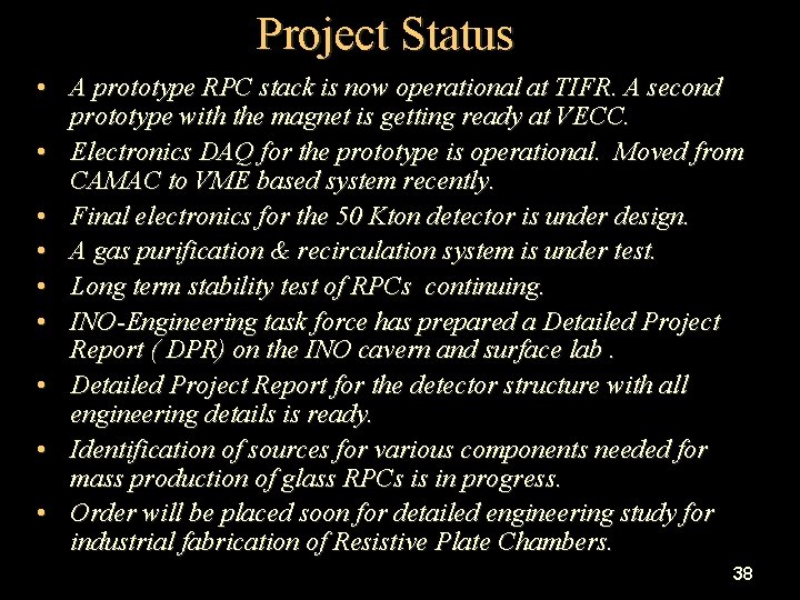 Project Status • A prototype RPC stack is now operational at TIFR. A second