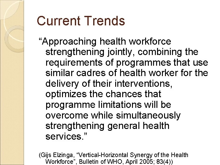 Current Trends “Approaching health workforce strengthening jointly, combining the requirements of programmes that use