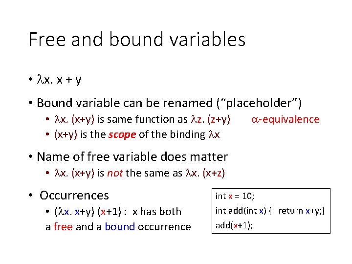 Free and bound variables • x. x + y • Bound variable can be