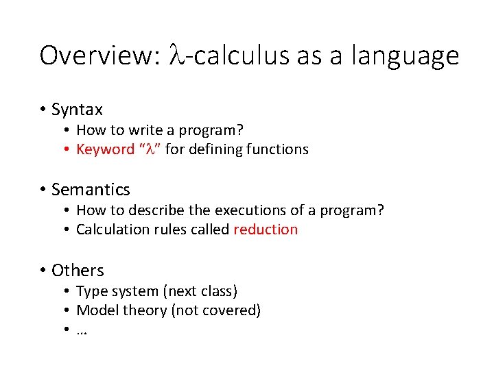 Overview: -calculus as a language • Syntax • How to write a program? •