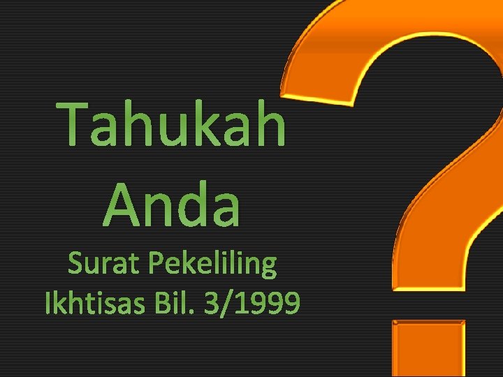 Tahukah Anda Surat Pekeliling Ikhtisas Bil. 3/1999 KS SR R 