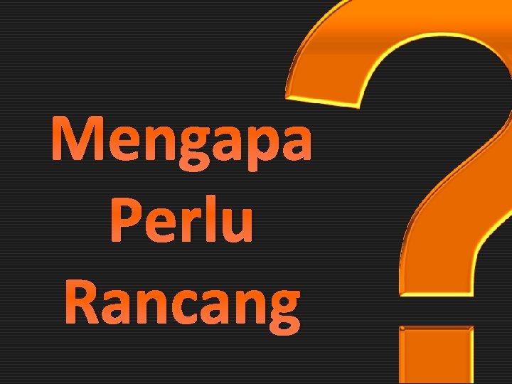 Mengapa Perlu Rancang KS SR R 