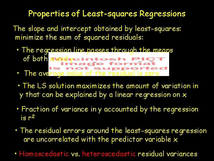 Properties of Least-squares Regressions The slope and intercept obtained by least-squares: minimize the sum