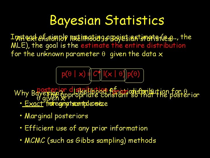 Bayesian Statistics Instead of simply estimatingisa. Bayesian point estimate (e. g. . , the