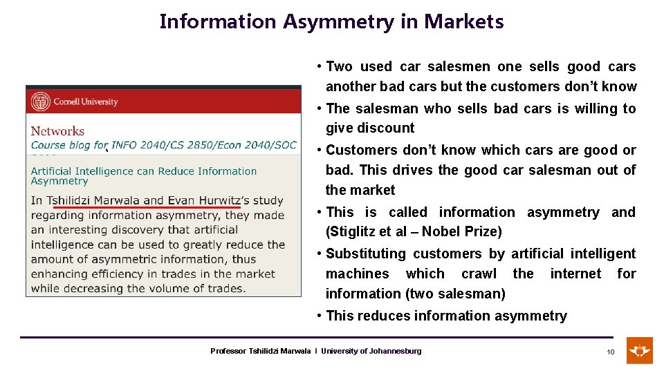 Information Asymmetry in Markets • Two used car salesmen one sells good cars another