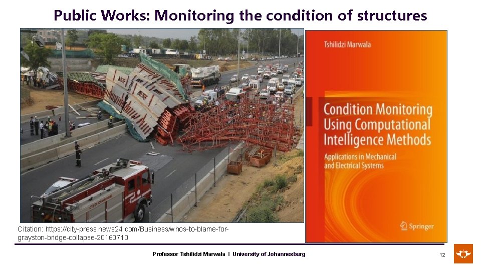 Public Works: Monitoring the condition of structures Citation: https: //city-press. news 24. com/Business/whos-to-blame-forgrayston-bridge-collapse-20160710 Professor