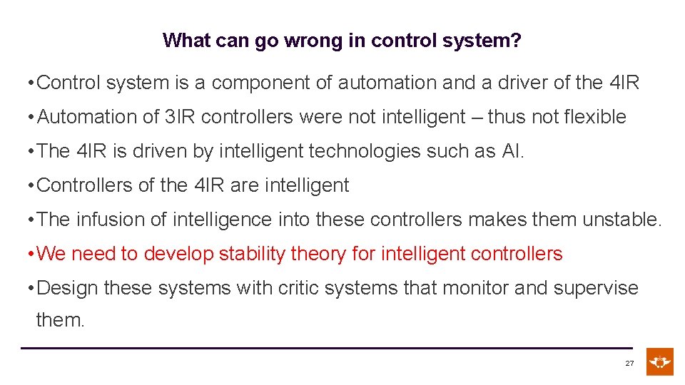 What can go wrong in control system? • Control system is a component of