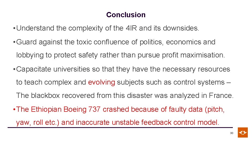 Conclusion • Understand the complexity of the 4 IR and its downsides. • Guard