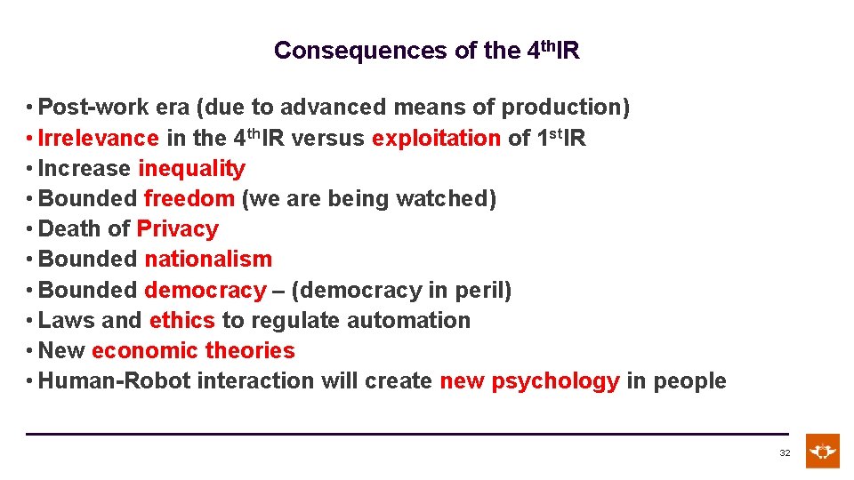Consequences of the 4 th. IR • Post-work era (due to advanced means of