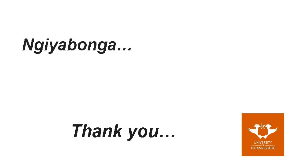 Ngiyabonga… Thank you… … 