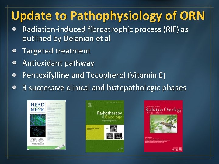 Update to Pathophysiology of ORN Radiation-induced fibroatrophic process (RIF) as outlined by Delanian et