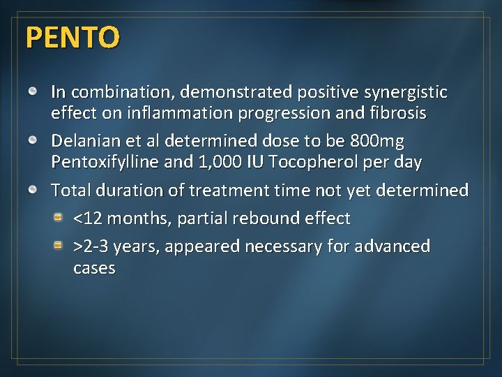 PENTO In combination, demonstrated positive synergistic effect on inflammation progression and fibrosis Delanian et