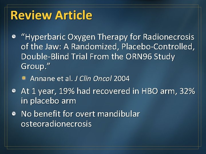 Review Article “Hyperbaric Oxygen Therapy for Radionecrosis of the Jaw: A Randomized, Placebo-Controlled, Double-Blind