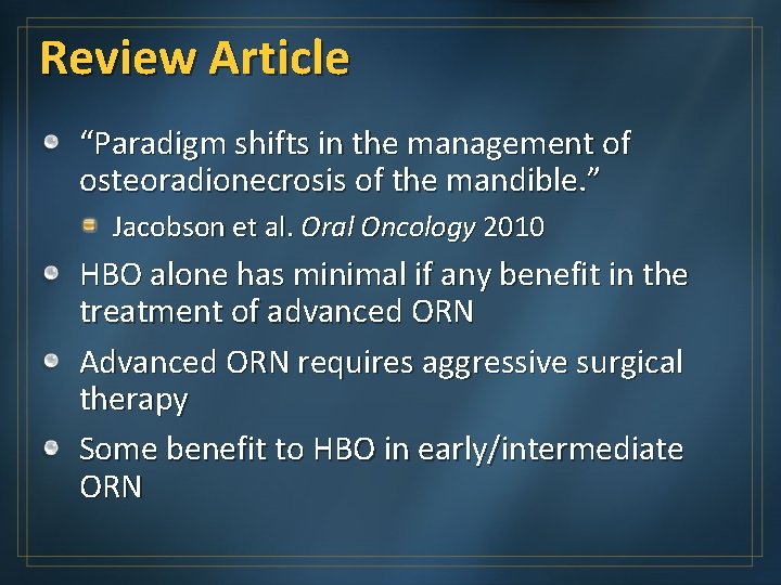 Review Article “Paradigm shifts in the management of osteoradionecrosis of the mandible. ” Jacobson
