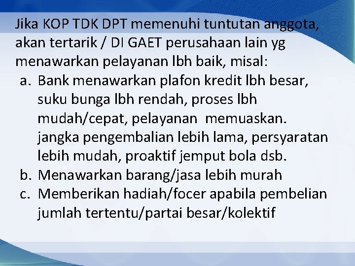 Jika KOP TDK DPT memenuhi tuntutan anggota, akan tertarik / DI GAET perusahaan lain