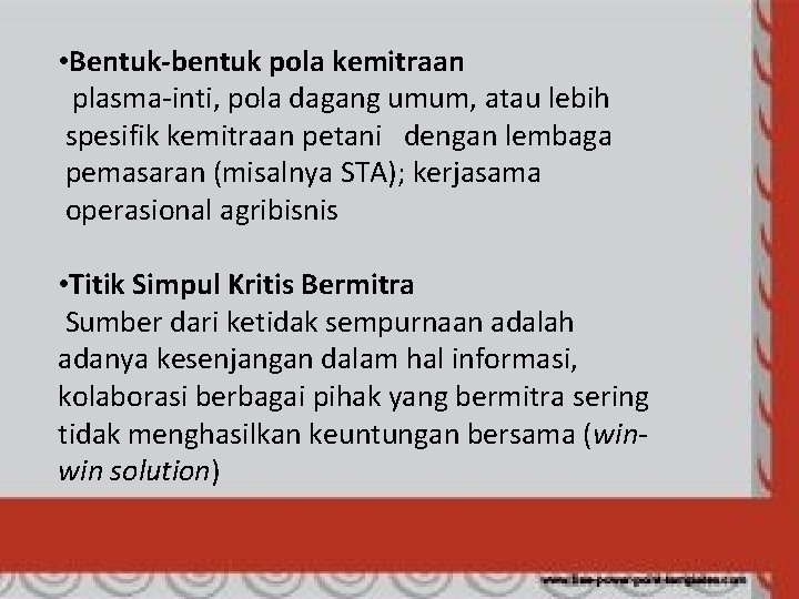  • Bentuk-bentuk pola kemitraan plasma-inti, pola dagang umum, atau lebih spesifik kemitraan petani