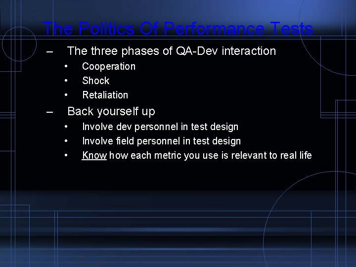 The Politics Of Performance Tests – The three phases of QA-Dev interaction • •