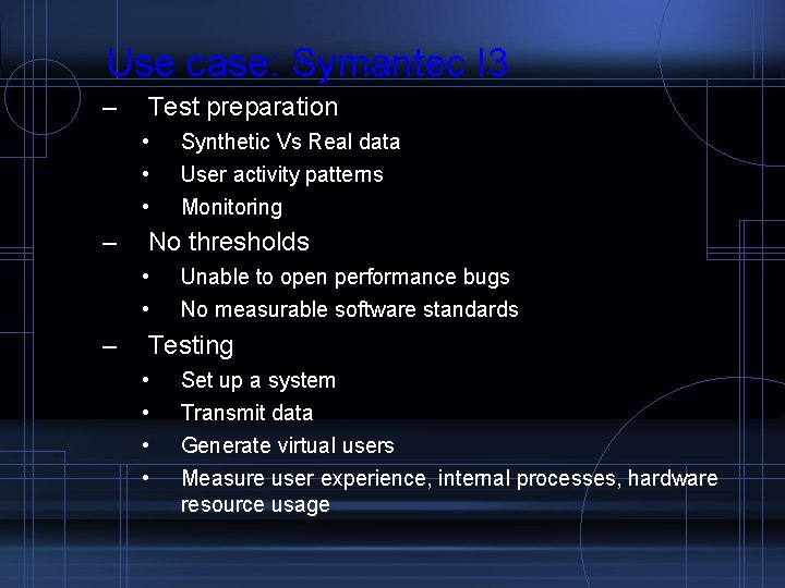 Use case: Symantec I 3 – Test preparation • • • – User activity