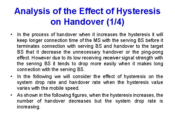 Analysis of the Effect of Hysteresis on Handover (1/4) • In the process of