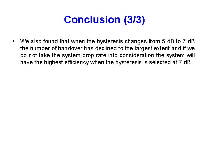 Conclusion (3/3) • We also found that when the hysteresis changes from 5 d.