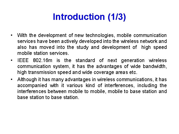 Introduction (1/3) • With the development of new technologies, mobile communication services have been