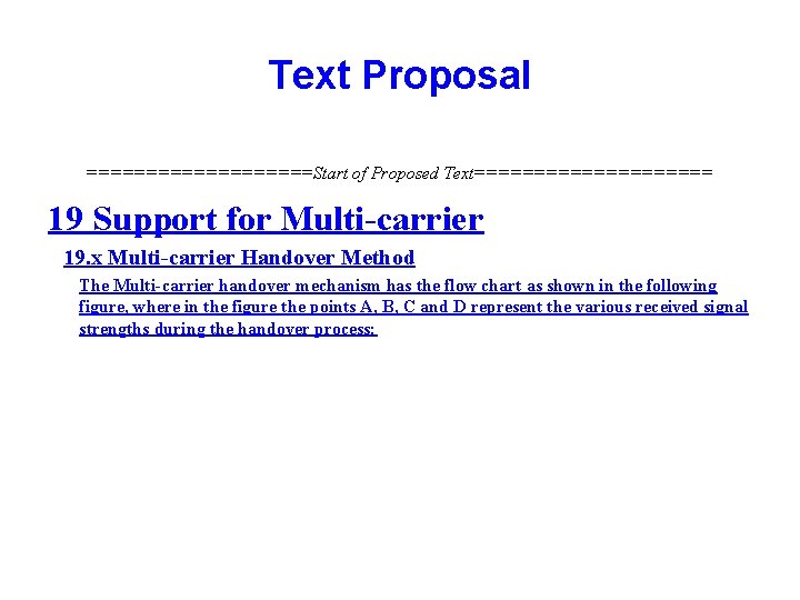 Text Proposal ==========Start of Proposed Text========== 19 Support for Multi-carrier 19. x Multi-carrier Handover