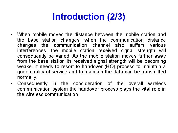 Introduction (2/3) • When mobile moves the distance between the mobile station and the