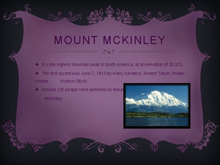MOUNT MCKINLEY v It is the highest mountain peak in North America, at an
