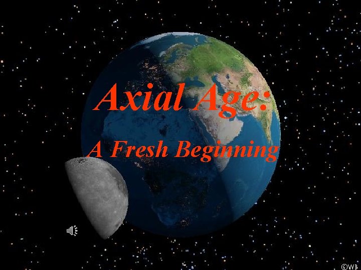 Axial Age: A Fresh Beginning 3 