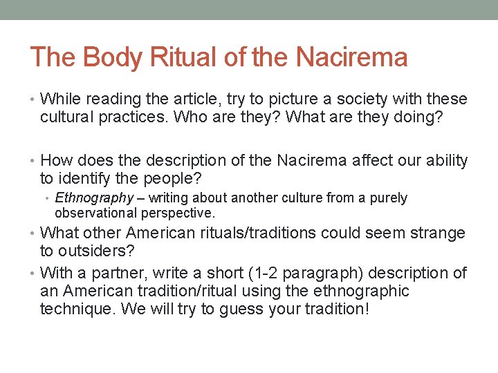 The Body Ritual of the Nacirema • While reading the article, try to picture