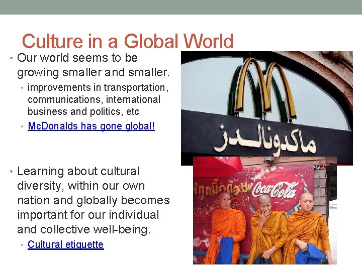 Culture in a Global World • Our world seems to be growing smaller and