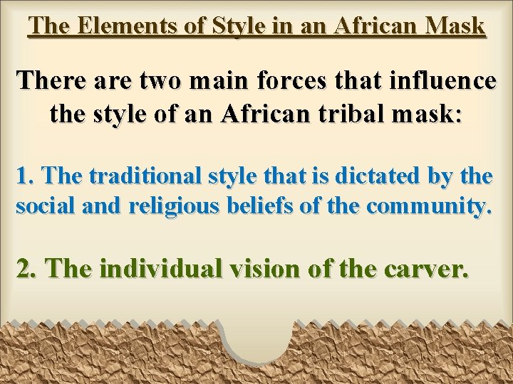 The Elements of Style in an African Mask There are two main forces that