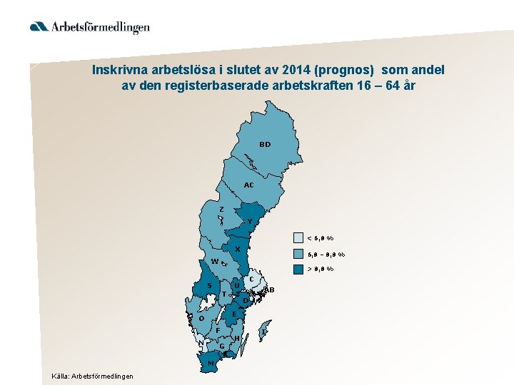 Inskrivna arbetslösa i slutet av 2014 (prognos) som andel av den registerbaserade arbetskraften 16