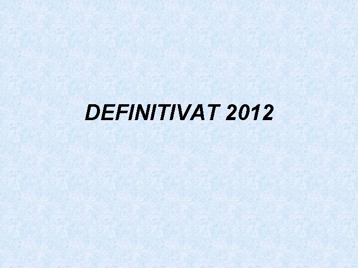 DEFINITIVAT 2012 