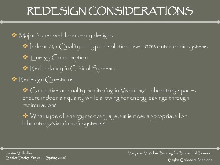 REDESIGN CONSIDERATIONS v Major issues with laboratory designs v Indoor Air Quality – Typical REDESIGN CONSIDERATIONS v Major issues with laboratory designs v Indoor Air Quality – Typical