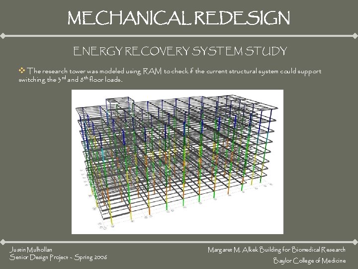 MECHANICAL REDESIGN ENERGY RECOVERY SYSTEM STUDY v The research tower was modeled using RAM MECHANICAL REDESIGN ENERGY RECOVERY SYSTEM STUDY v The research tower was modeled using RAM