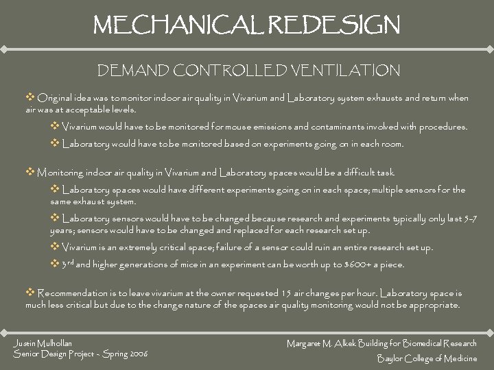 MECHANICAL REDESIGN DEMAND CONTROLLED VENTILATION v Original idea was to monitor indoor air quality MECHANICAL REDESIGN DEMAND CONTROLLED VENTILATION v Original idea was to monitor indoor air quality
