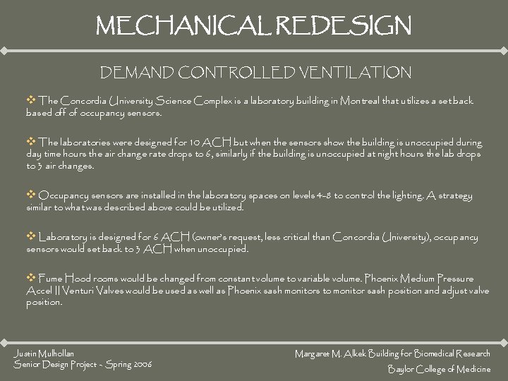 MECHANICAL REDESIGN DEMAND CONTROLLED VENTILATION v The Concordia University Science Complex is a laboratory MECHANICAL REDESIGN DEMAND CONTROLLED VENTILATION v The Concordia University Science Complex is a laboratory