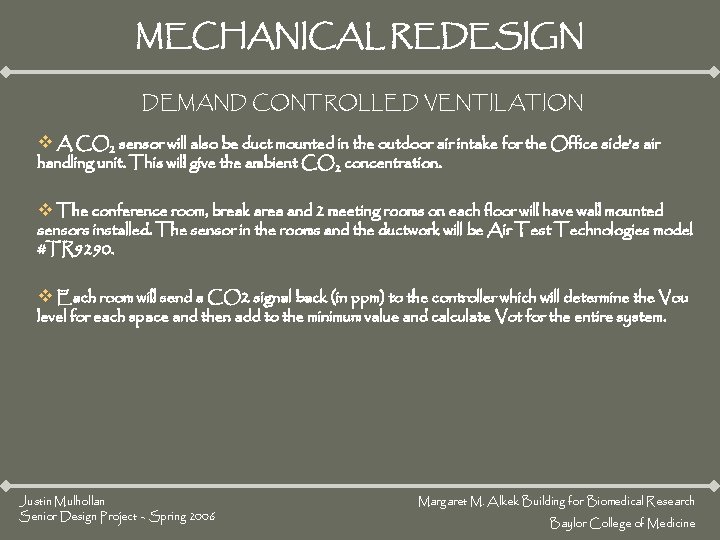 MECHANICAL REDESIGN DEMAND CONTROLLED VENTILATION v A CO 2 sensor will also be duct MECHANICAL REDESIGN DEMAND CONTROLLED VENTILATION v A CO 2 sensor will also be duct