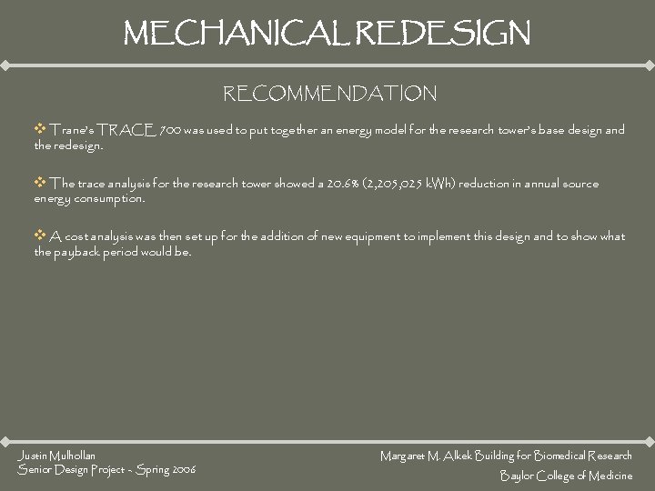 MECHANICAL REDESIGN RECOMMENDATION v Trane’s TRACE 700 was used to put together an energy MECHANICAL REDESIGN RECOMMENDATION v Trane’s TRACE 700 was used to put together an energy