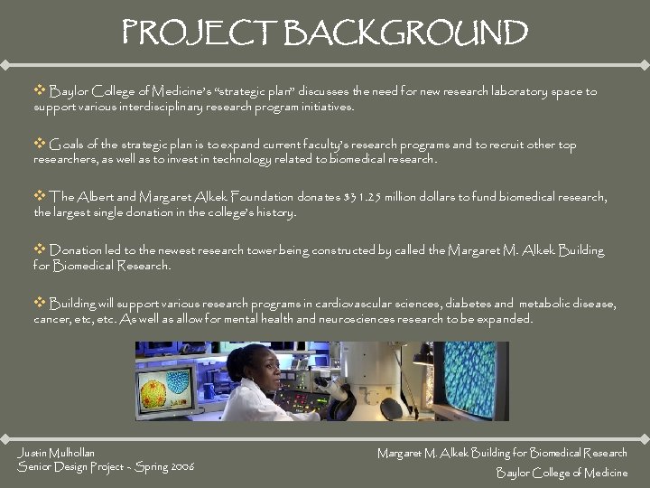 PROJECT BACKGROUND v Baylor College of Medicine’s “strategic plan” discusses the need for new PROJECT BACKGROUND v Baylor College of Medicine’s “strategic plan” discusses the need for new