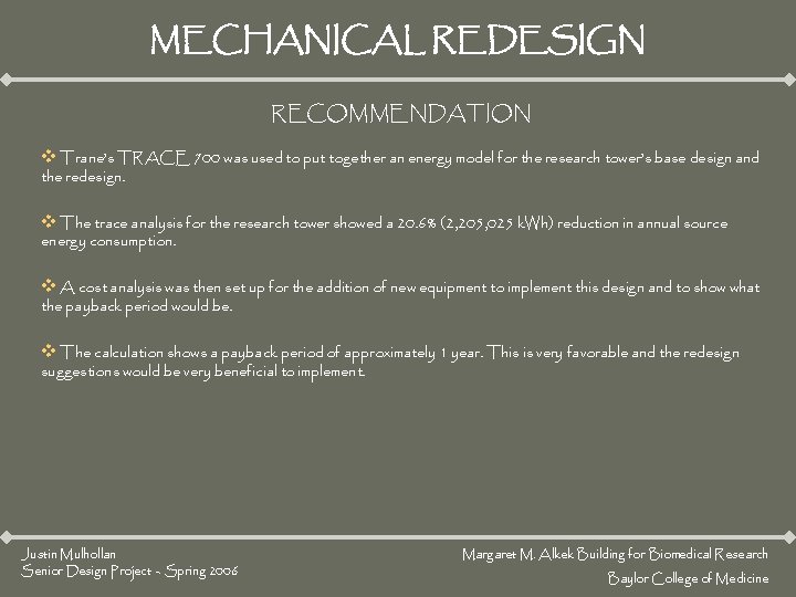 MECHANICAL REDESIGN RECOMMENDATION v Trane’s TRACE 700 was used to put together an energy MECHANICAL REDESIGN RECOMMENDATION v Trane’s TRACE 700 was used to put together an energy