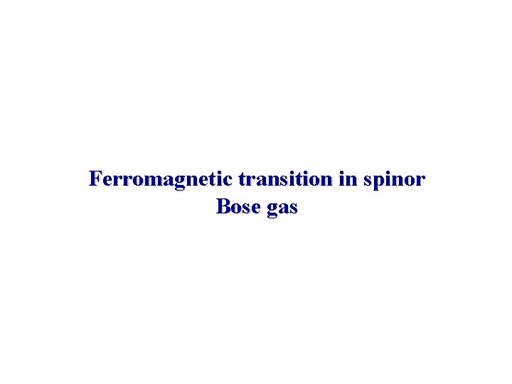Ferromagnetic transition in spinor Bose gas 