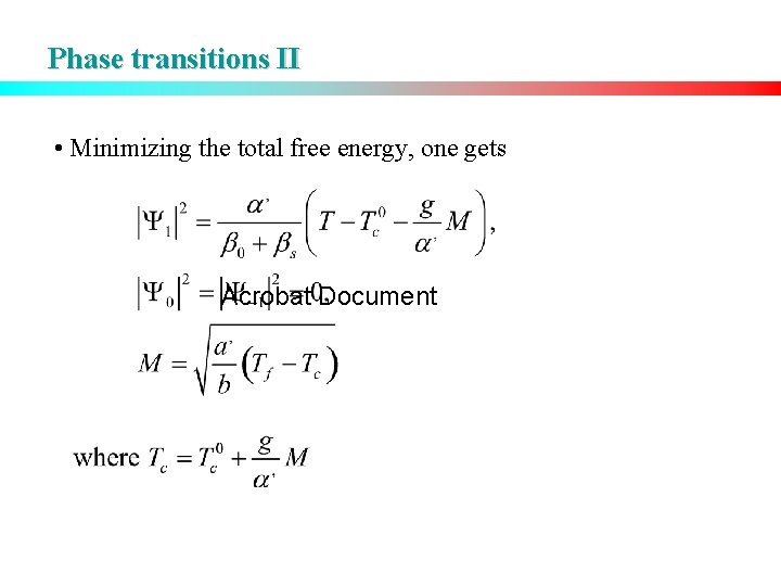 Phase transitions II • Minimizing the total free energy, one gets Acrobat Document 