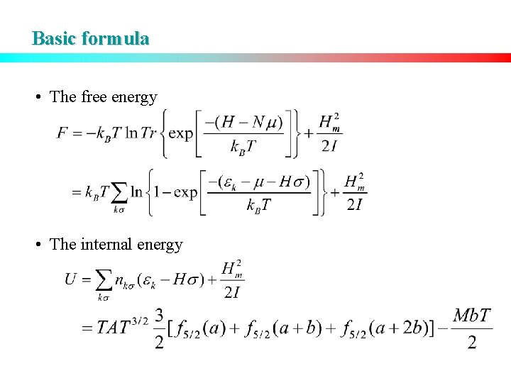 Basic formula • The free energy • The internal energy 