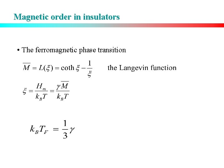 Magnetic order in insulators • The ferromagnetic phase transition 